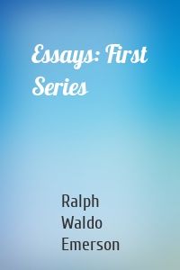 Essays: First Series