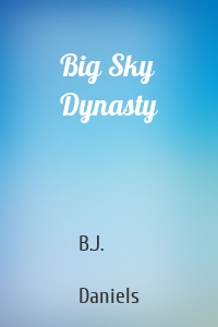 Big Sky Dynasty