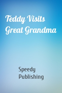 Teddy Visits Great Grandma