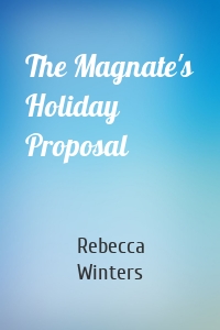 The Magnate's Holiday Proposal