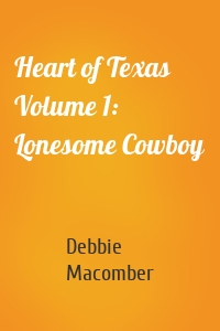 Heart of Texas Volume 1: Lonesome Cowboy