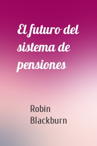 El futuro del sistema de pensiones