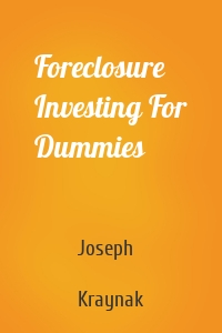 Foreclosure Investing For Dummies
