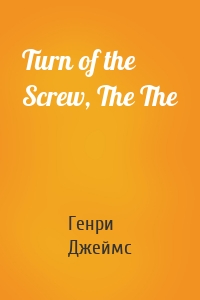 Turn of the Screw, The The