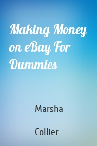 Making Money on eBay For Dummies