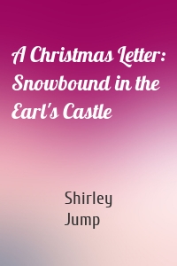 A Christmas Letter: Snowbound in the Earl's Castle
