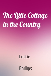 The Little Cottage in the Country