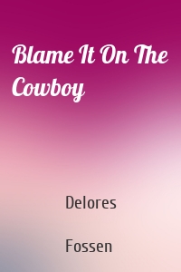 Blame It On The Cowboy