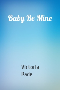 Baby Be Mine