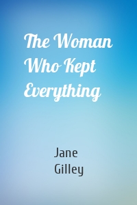 The Woman Who Kept Everything