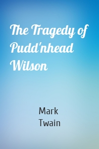 The Tragedy of Pudd'nhead Wilson