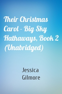Their Christmas Carol - Big Sky Hathaways, Book 2 (Unabridged)