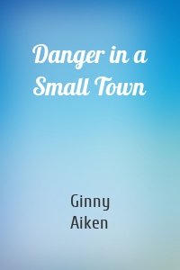 Danger in a Small Town