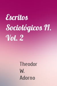 Escritos Sociológicos II. Vol. 2
