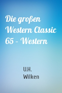 Die großen Western Classic 65 – Western
