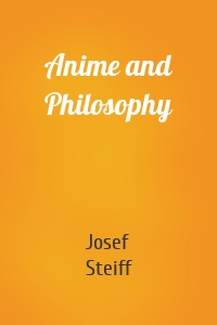 Anime and Philosophy