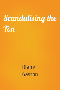 Scandalising the Ton