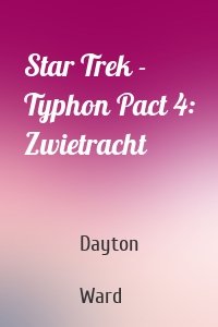 Star Trek - Typhon Pact 4: Zwietracht