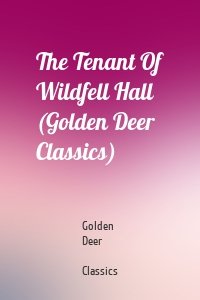 The Tenant Of Wildfell Hall (Golden Deer Classics)