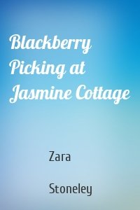 Blackberry Picking at Jasmine Cottage