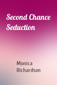 Second Chance Seduction