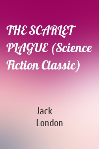 THE SCARLET PLAGUE (Science Fiction Classic)