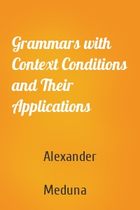 Grammars with Context Conditions and Their Applications