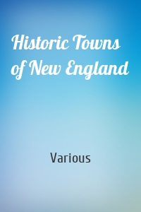 Historic Towns of New England