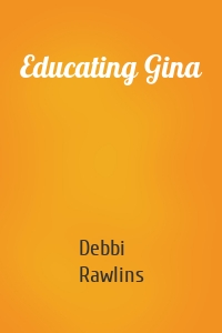 Educating Gina