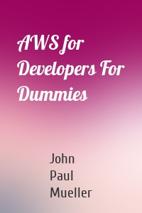 AWS for Developers For Dummies