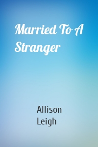 Married To A Stranger