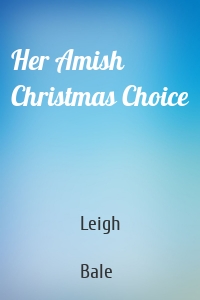 Her Amish Christmas Choice
