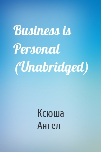 Business is Personal (Unabridged)