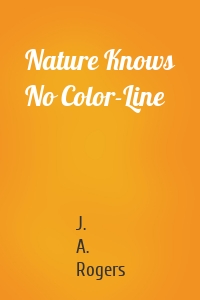 Nature Knows No Color-Line