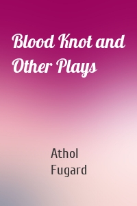 Blood Knot and Other Plays