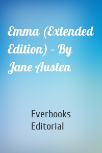 Emma (Extended Edition) – By Jane Austen