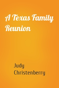 A Texas Family Reunion
