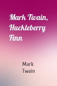 Mark Twain, Huckleberry Finn