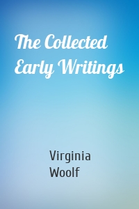 The Collected Early Writings