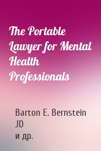 The Portable Lawyer for Mental Health Professionals