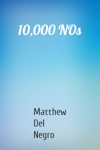 Matthew Del Negro - 10,000 NOs