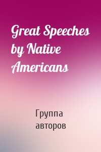 Great Speeches by Native Americans