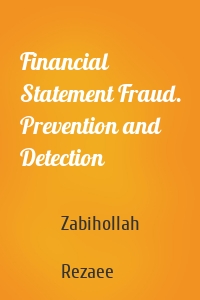 Financial Statement Fraud. Prevention and Detection