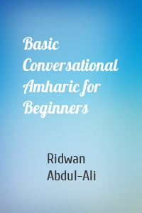 Basic Conversational Amharic for Beginners