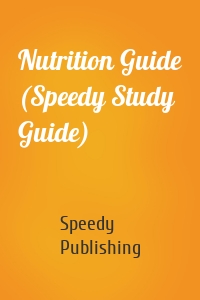 Nutrition Guide (Speedy Study Guide)
