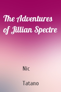 The Adventures of Jillian Spectre