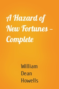 A Hazard of New Fortunes — Complete