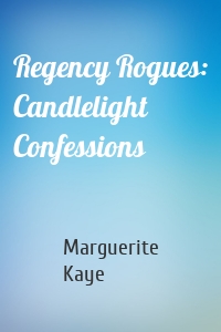 Regency Rogues: Candlelight Confessions