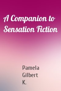 A Companion to Sensation Fiction
