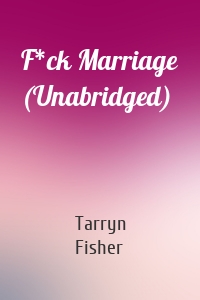 F*ck Marriage (Unabridged)